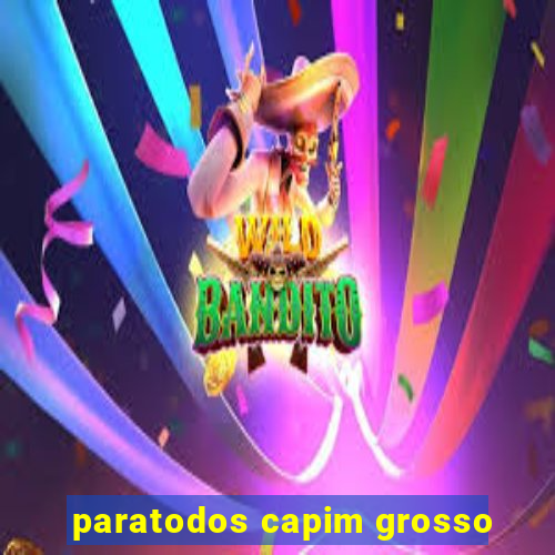 paratodos capim grosso